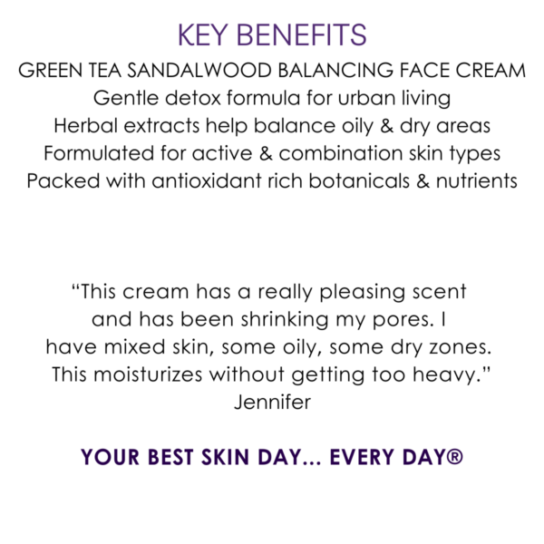 Key benefits Green Tea Sandalwood Balancing Face Cream