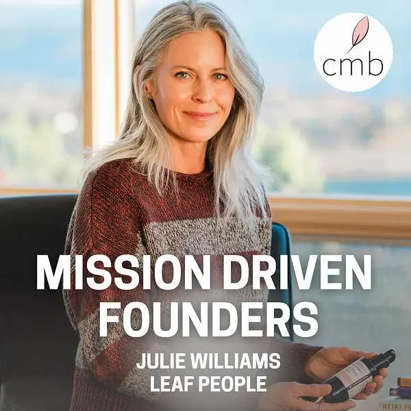 mission driven founders interview with Julie Williams of Leaf People